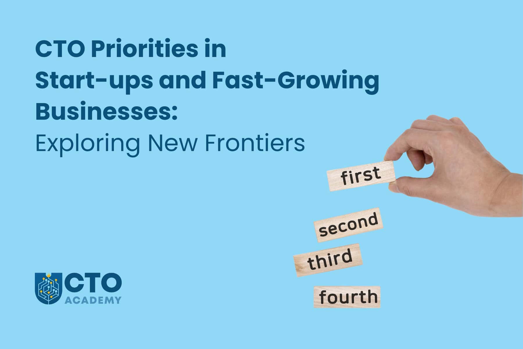 CTO Priorities in Start-ups and Fast-Growing Businesses - blog featured image