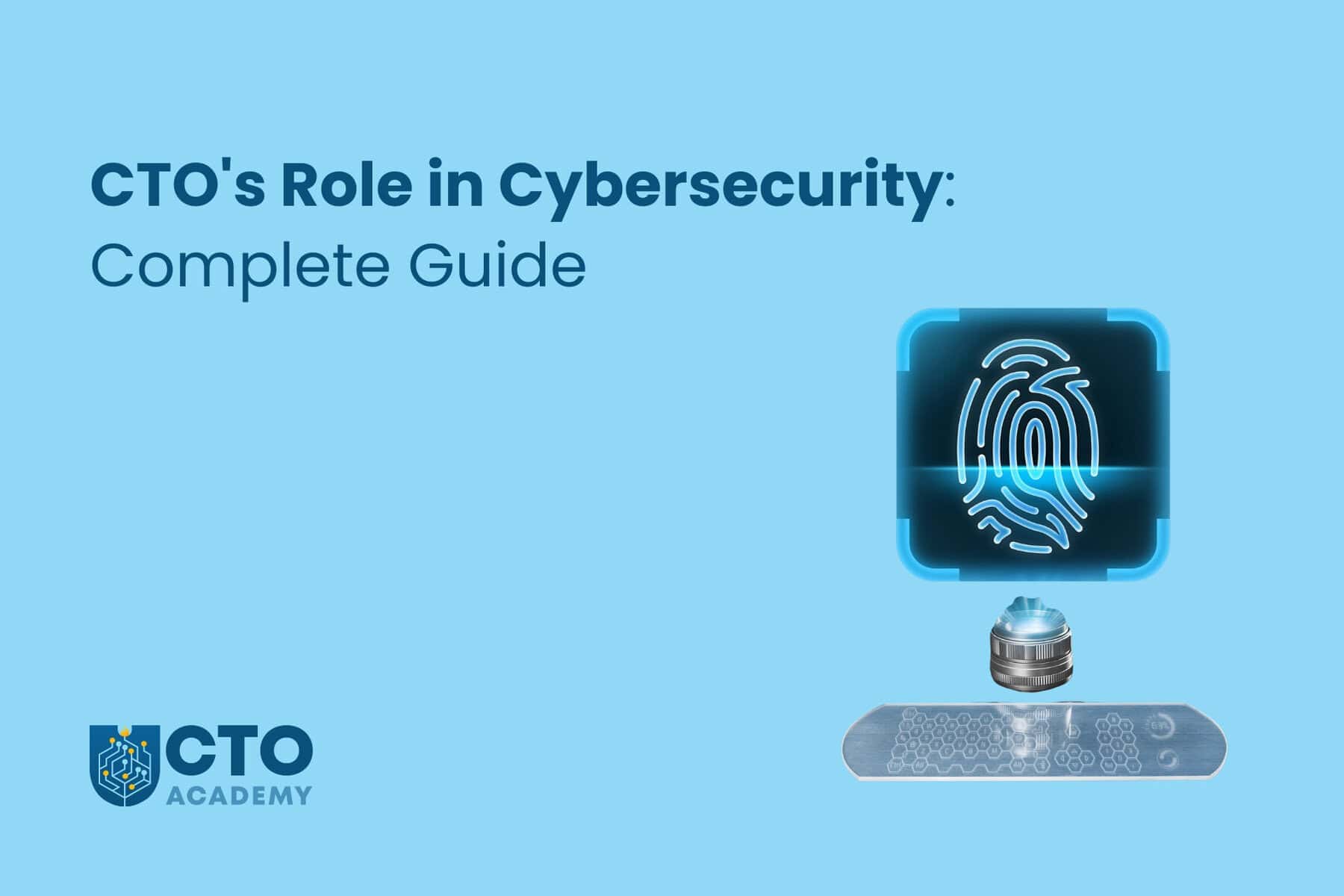 CTO Role in Cybersecurity - Complete Guide - blog featured image