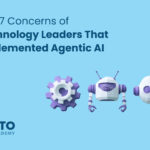 Top 7 Concerns of Technology Leaders That Implemented Agentic AI - article featured image