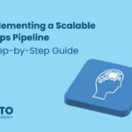 Implementing a Scalable MLOps Pipeline-post featured image