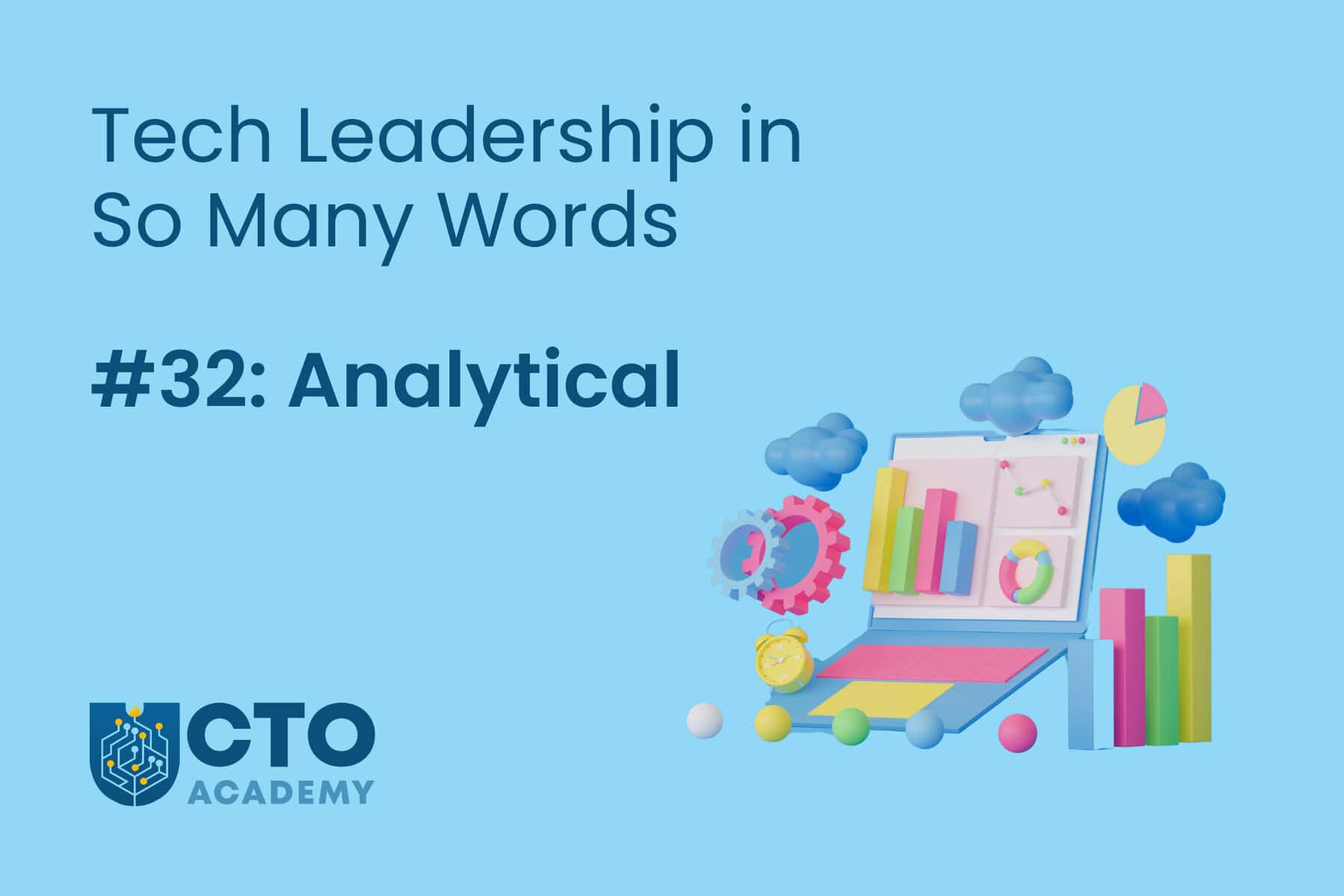 Tech Leadership in So Many Words...#32 - Analytical - article featured image