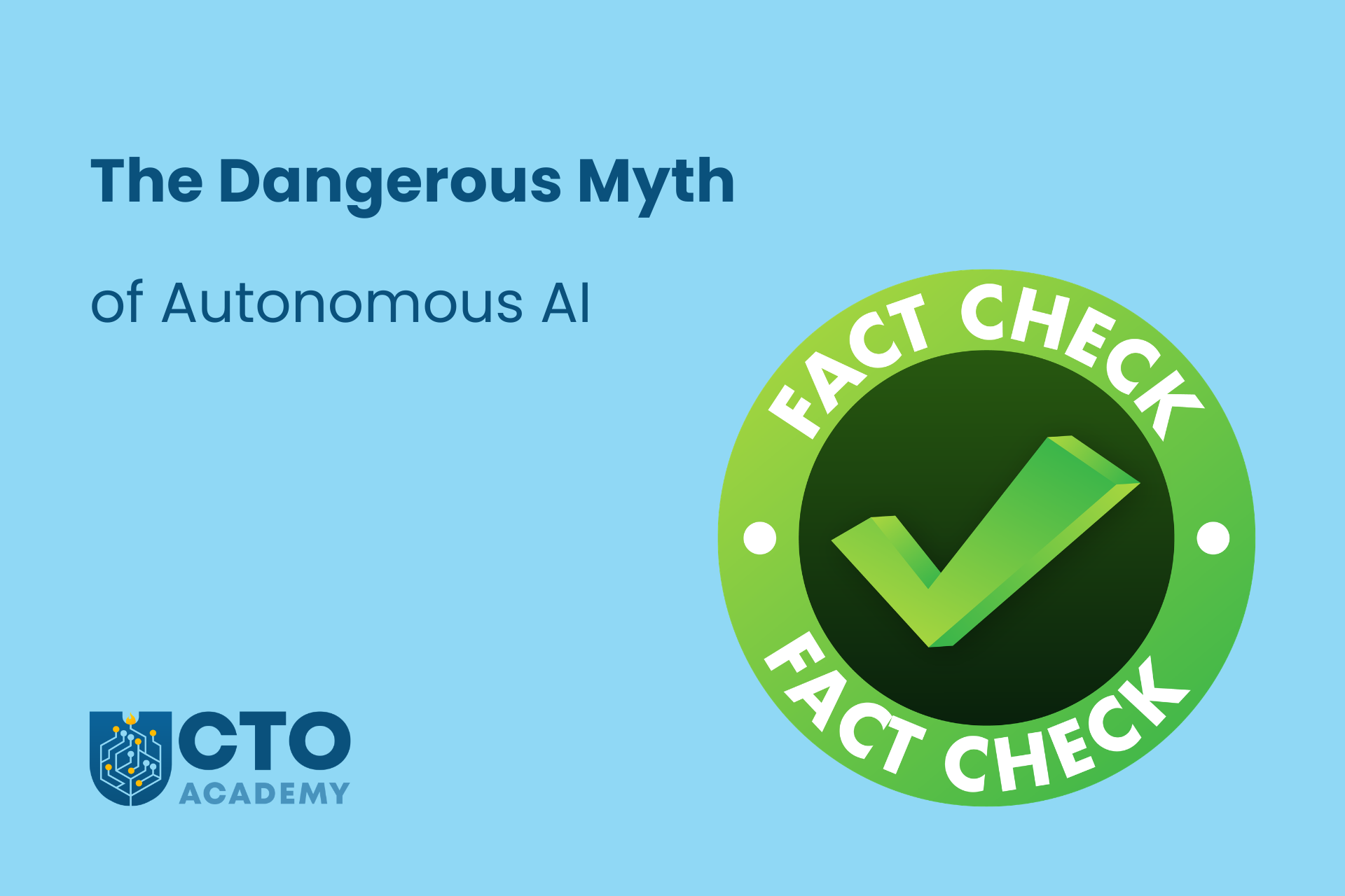 The Dangerous Myth of Autonomous AI - article featured image