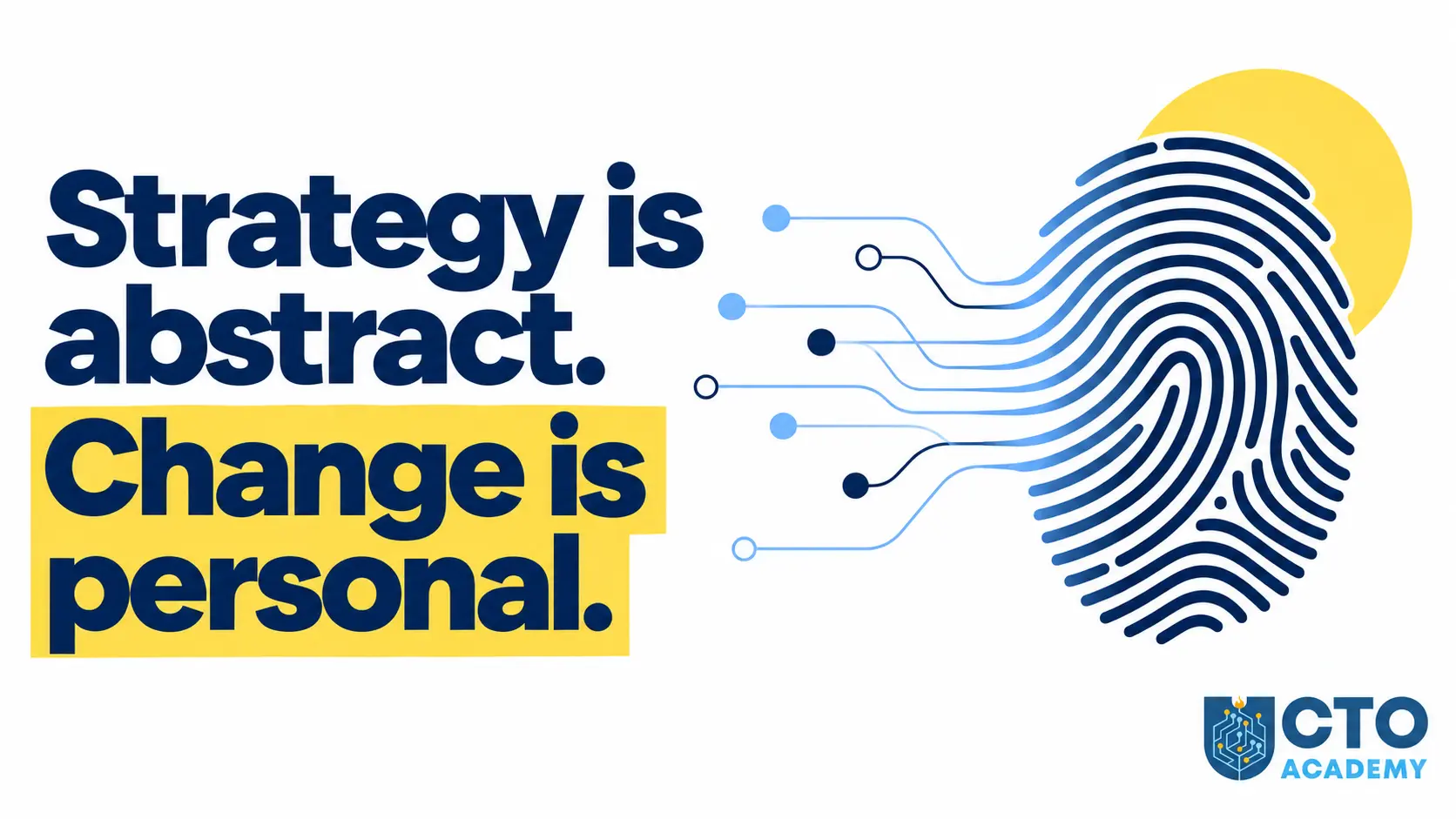 Strategy is Abstract. Change is Personal. - article featured image (CTO Academy-Corporate Insights)